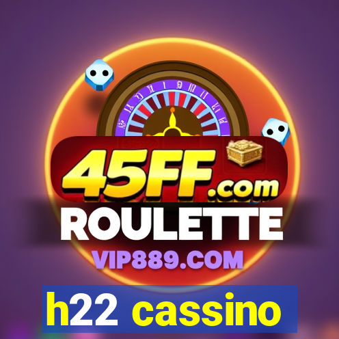 h22 cassino